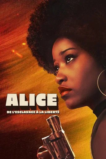Regarder Alice : De l'esclavage à la liberté en streaming complet