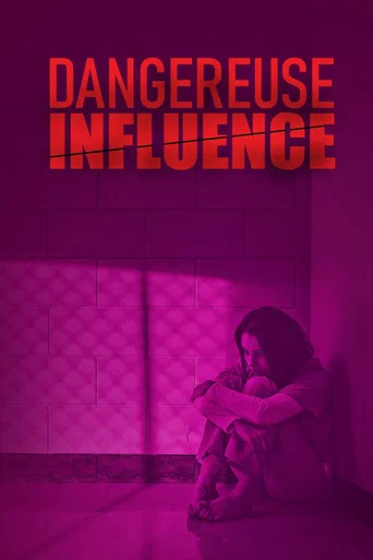 Regarder Dangereuse influence en streaming complet