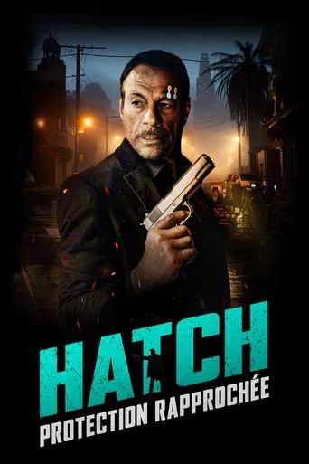 Regarder Hatch : Protection rapprochée en streaming complet