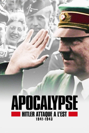Regarder Apocalypse: Hitler attaque à l’Est (1941-1943) en streaming complet