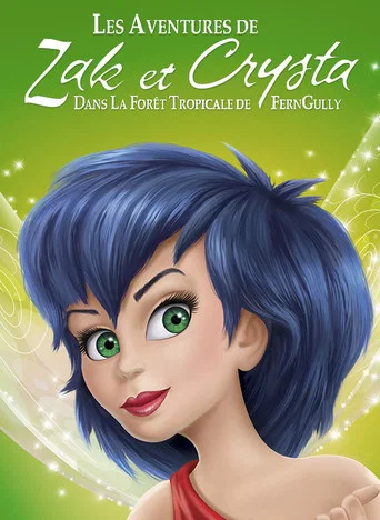 Regarder Les Aventures de Zak et Crysta dans la forêt tropicale de FernGully en streaming complet