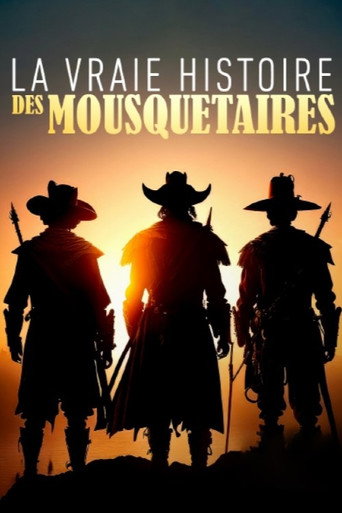 Regarder La Vraie Histoire des Mousquetaires en streaming complet