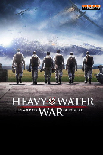Regarder The Heavy Water War : Les soldats de l'ombre en streaming complet
