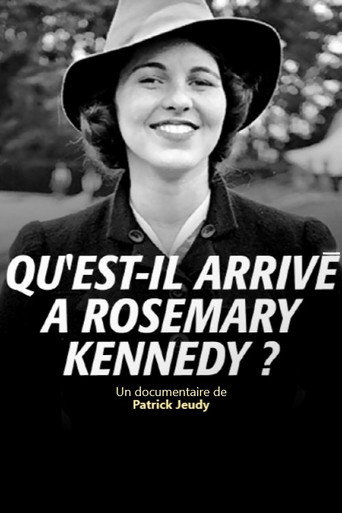 Regarder Qu'est-il Arrivé à Rosemary Kennedy? en streaming complet