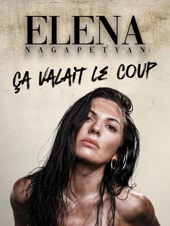 Regarder Elena Nagapetyan - Ça valait le coup en streaming complet