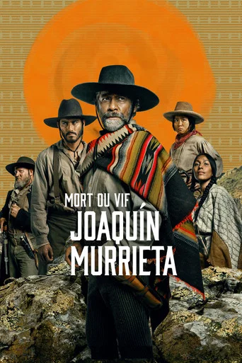 Regarder Mort ou vif Joaquín Murrieta en streaming complet