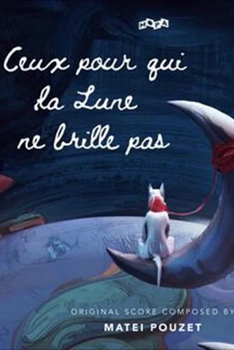 Regarder Ceux pour qui la Lune ne brille pas en streaming complet
