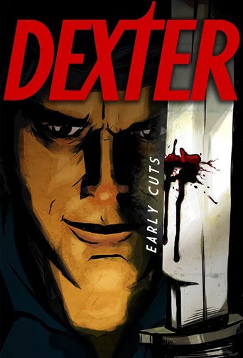 Regarder Dexter: Early Cuts en streaming complet