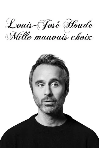Regarder Louis-José Houde : Mille mauvais choix en streaming complet